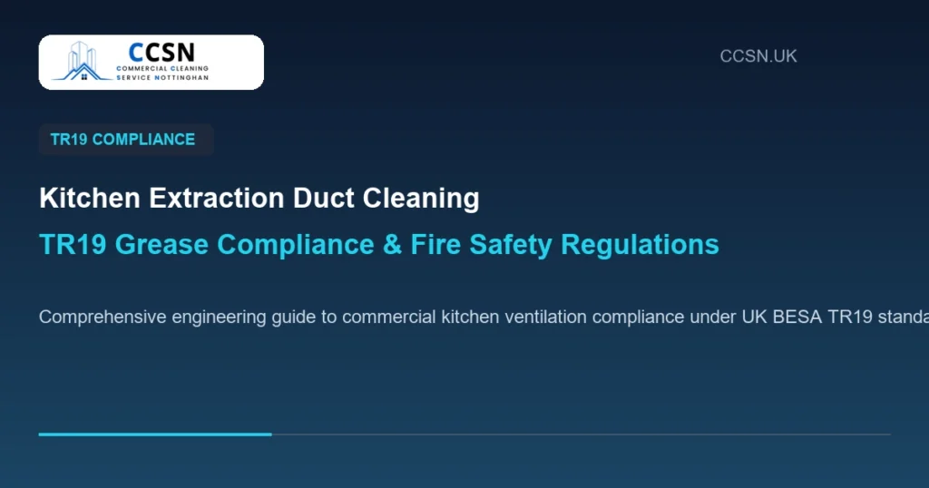 kitchen extraction duct cleaning TR19 grease compliance UK certified engineer inspecting ventilation canopy